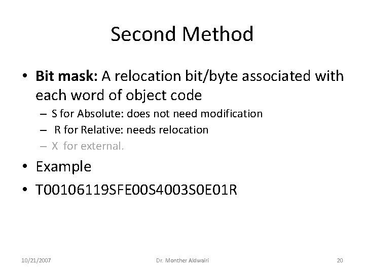 Second Method • Bit mask: A relocation bit/byte associated with each word of object