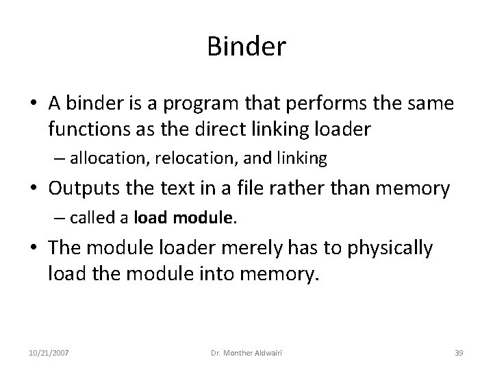 Binder • A binder is a program that performs the same functions as the