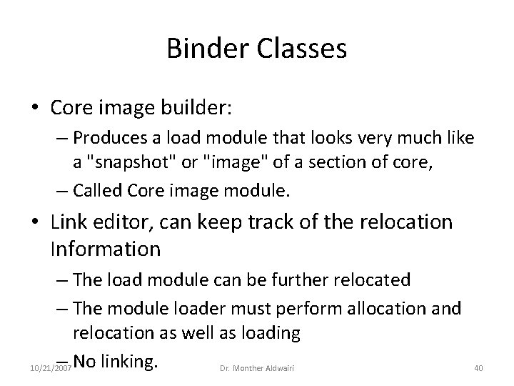 Binder Classes • Core image builder: – Produces a load module that looks very