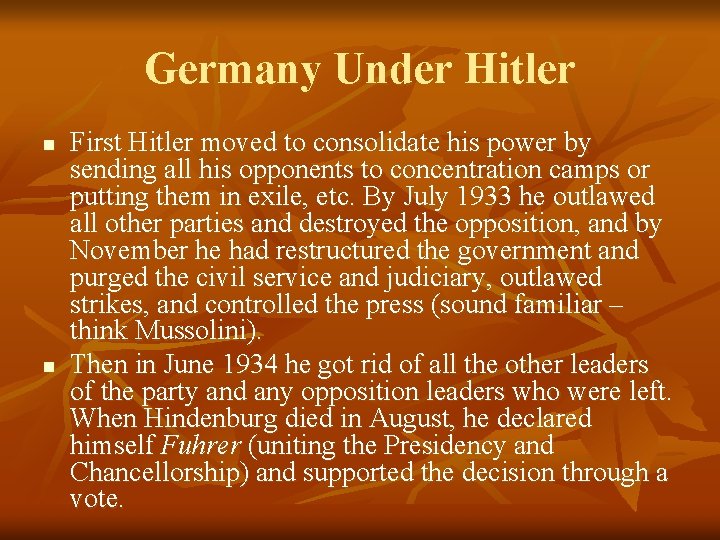 Germany Under Hitler n n First Hitler moved to consolidate his power by sending