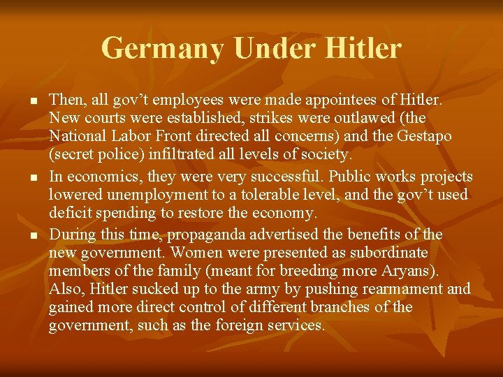 Germany Under Hitler n n n Then, all gov’t employees were made appointees of