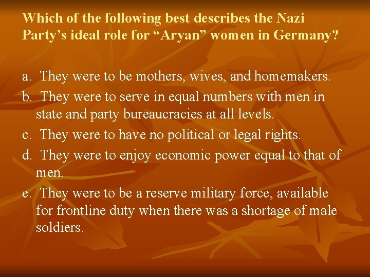Which of the following best describes the Nazi Party’s ideal role for “Aryan” women