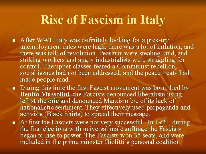 Rise of Fascism in Italy n n n After WWI, Italy was definitely looking