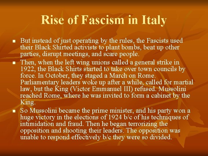 Rise of Fascism in Italy n n n But instead of just operating by