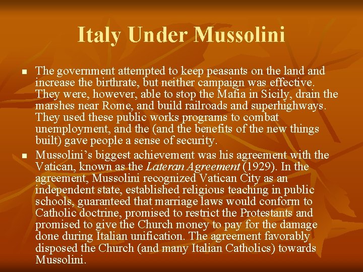 Italy Under Mussolini n n The government attempted to keep peasants on the land