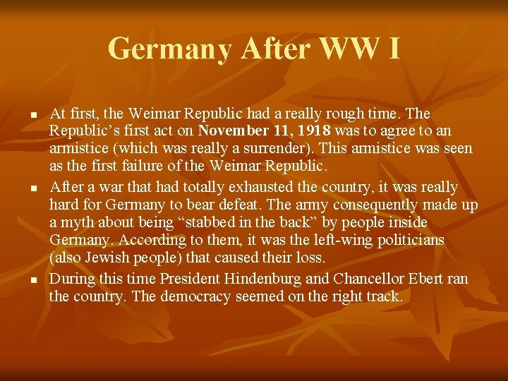 Germany After WW I n n n At first, the Weimar Republic had a