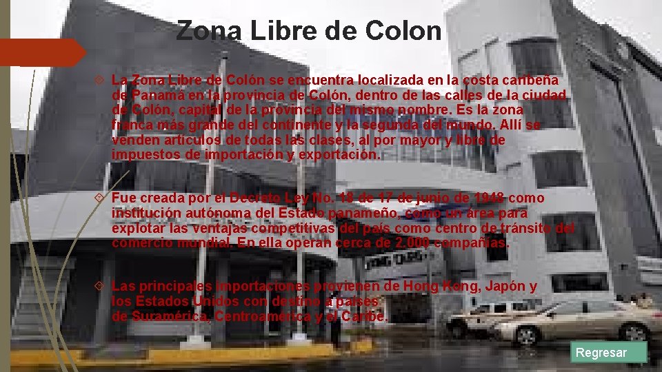 Zona Libre de Colon La Zona Libre de Colón se encuentra localizada en la