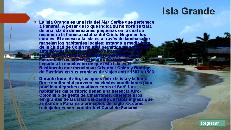 Isla Grande La Isla Grande es una isla del Mar Caribe que pertenece a