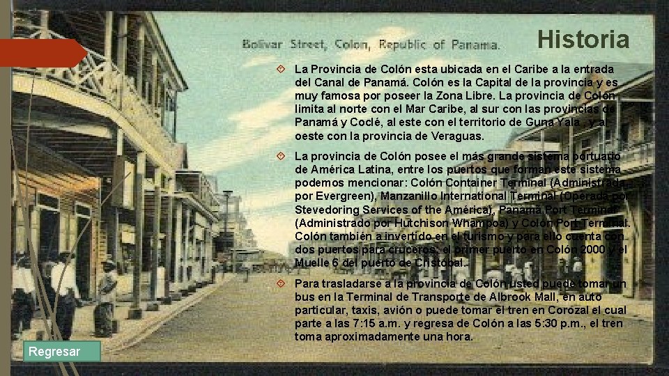 Historia La Provincia de Colón esta ubicada en el Caribe a la entrada del