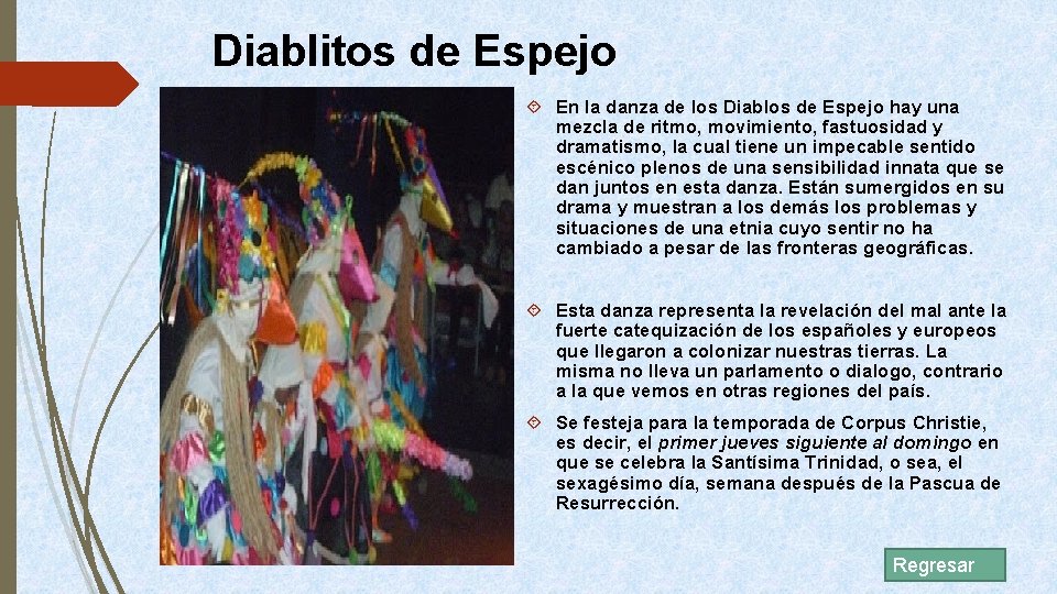 Diablitos de Espejo En la danza de los Diablos de Espejo hay una mezcla