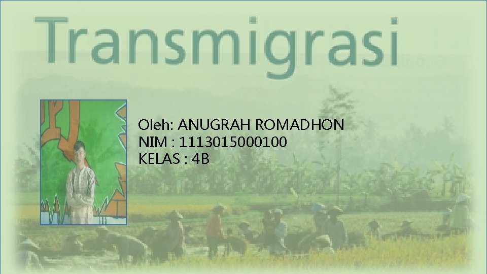 Oleh: ANUGRAH ROMADHON NIM : 1113015000100 KELAS : 4 B 