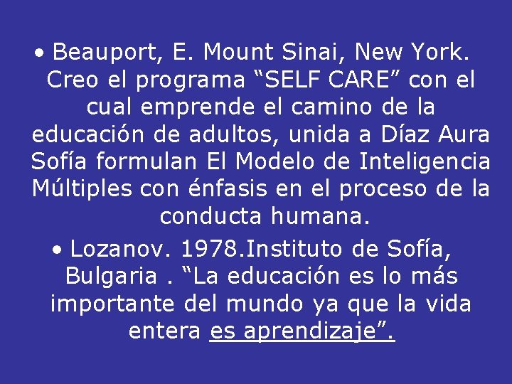  • Beauport, E. Mount Sinai, New York. Creo el programa “SELF CARE” con