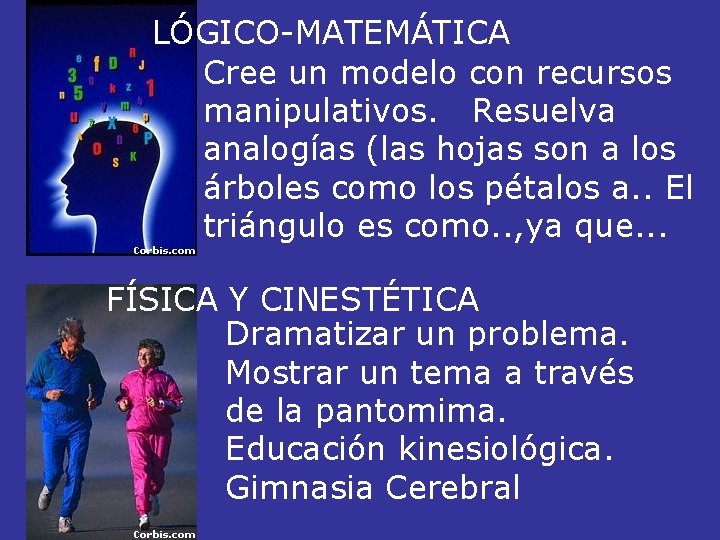 LÓGICO-MATEMÁTICA Cree un modelo con recursos manipulativos. Resuelva analogías (las hojas son a los