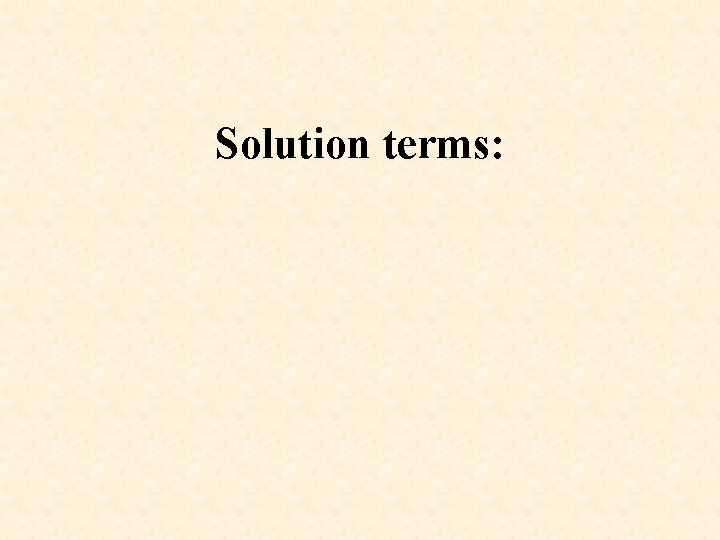 Solution terms: 