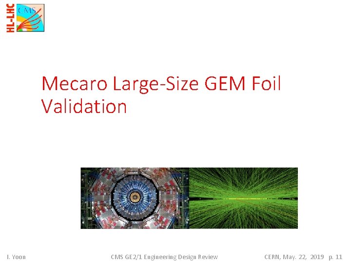 Mecaro Large-Size GEM Foil Validation I. Yoon CMS GE 2/1 Engineering Design Review CERN,