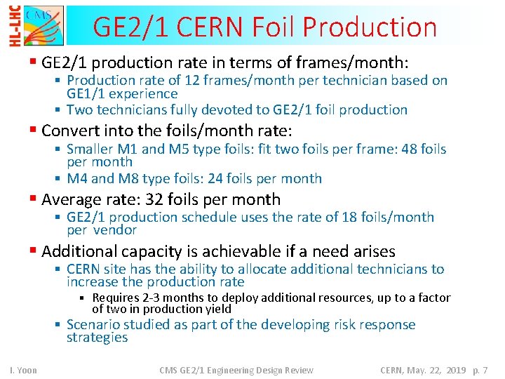 GE 2/1 CERN Foil Production § GE 2/1 production rate in terms of frames/month: