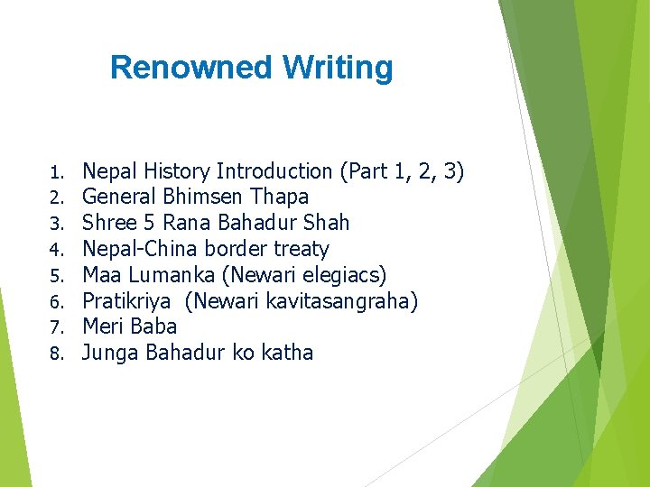 Renowned Writing 1. 2. 3. 4. 5. 6. 7. 8. Nepal History Introduction (Part