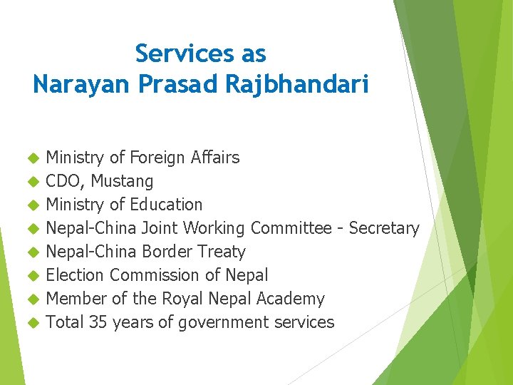 Services as Narayan Prasad Rajbhandari Ministry of Foreign Affairs CDO, Mustang Ministry of Education