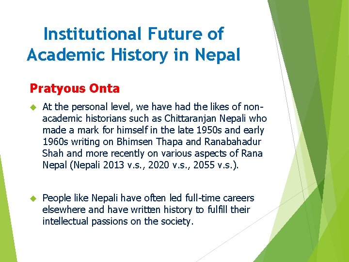 Institutional Future of Academic History in Nepal Pratyous Onta At the personal level, we