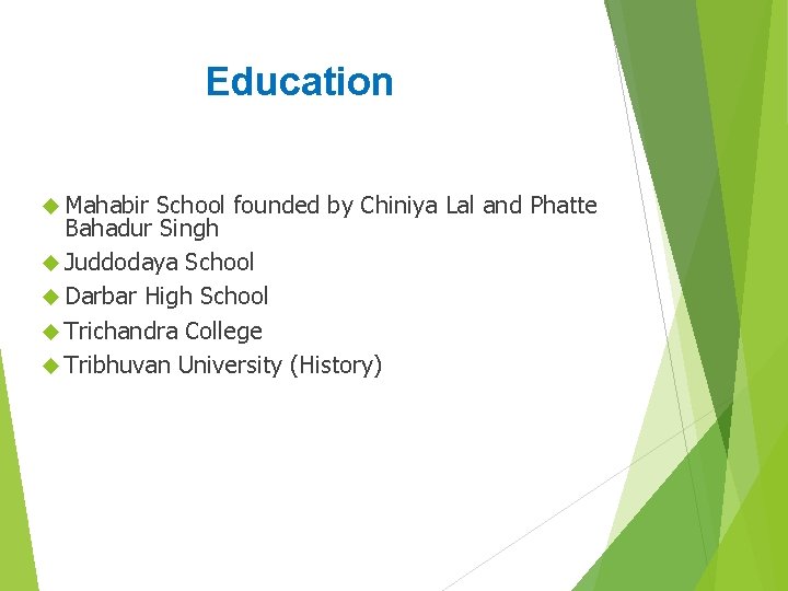 Education Mahabir School founded by Chiniya Lal and Phatte Bahadur Singh Juddodaya School Darbar