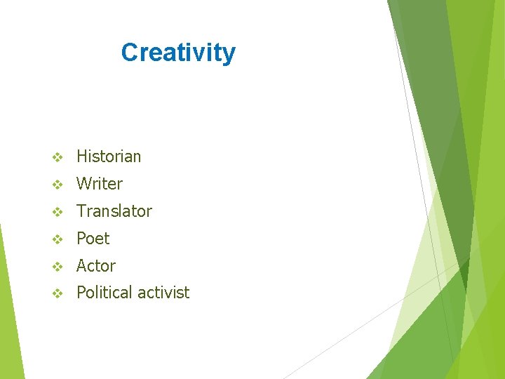 Creativity v Historian v Writer v Translator v Poet v Actor v Political activist