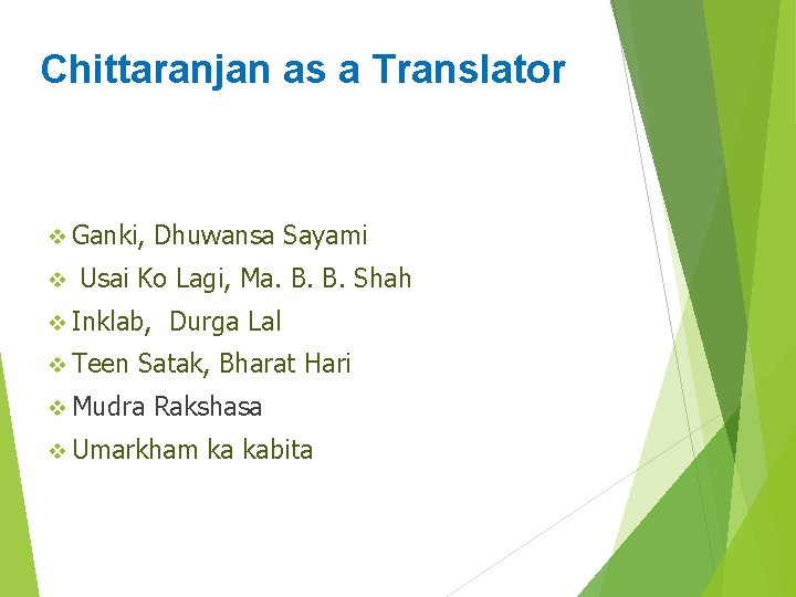 Chittaranjan as a Translator v Ganki, Dhuwansa Sayami v Usai Ko Lagi, Ma. B.