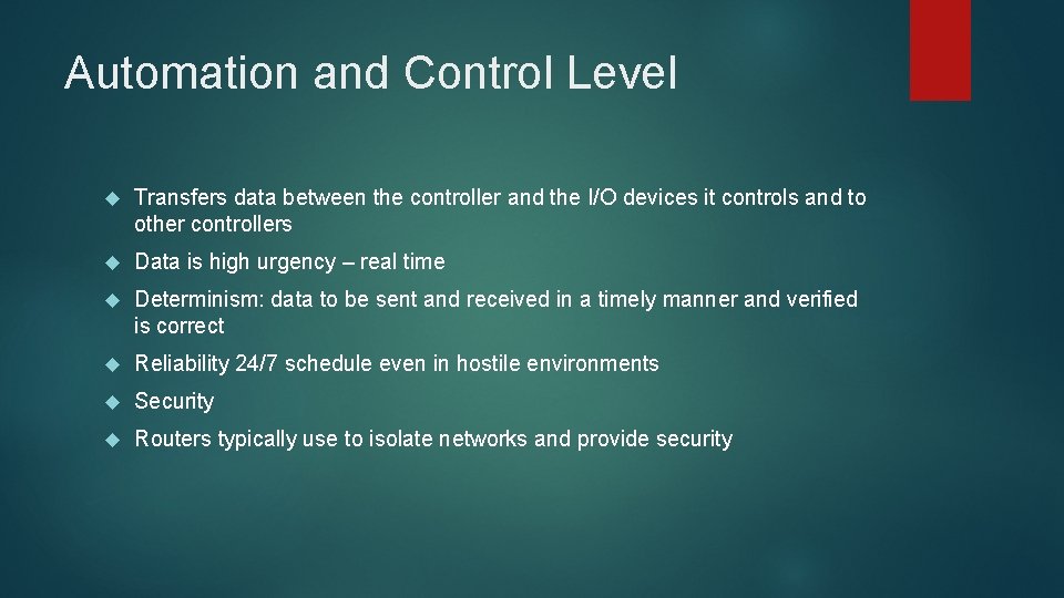 Automation and Control Level Transfers data between the controller and the I/O devices it