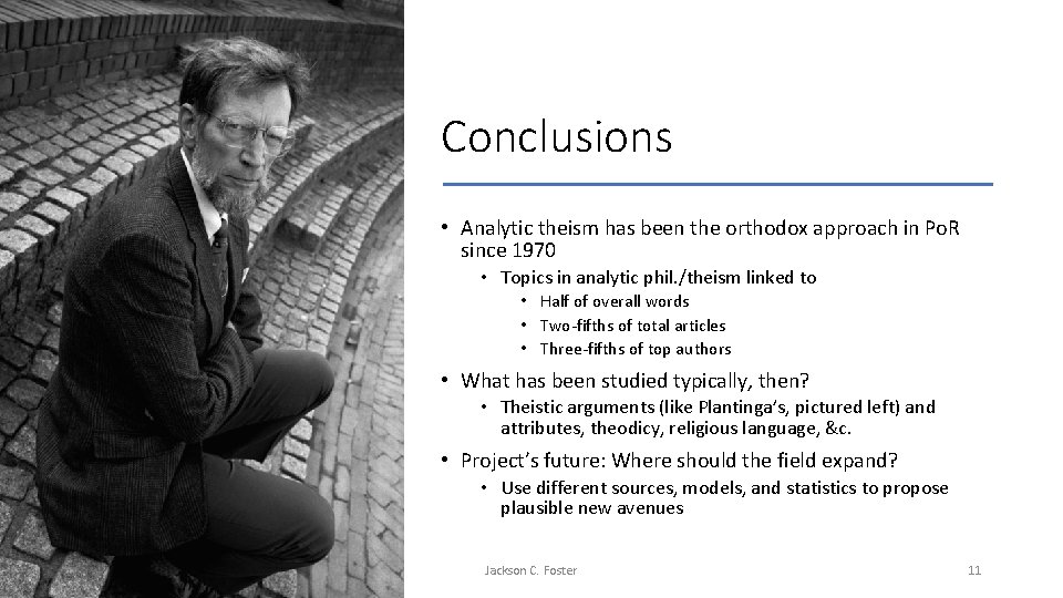 Conclusions • Analytic theism has been the orthodox approach in Po. R since 1970