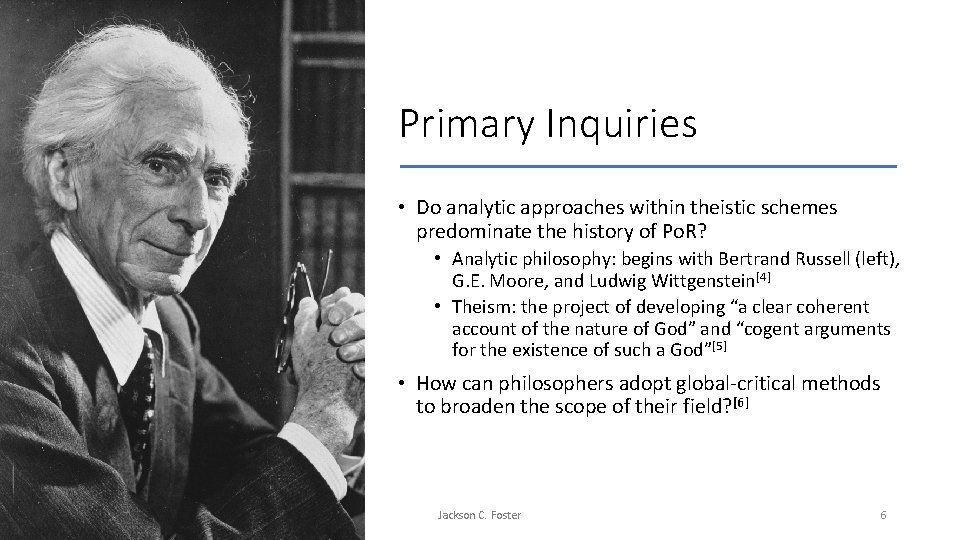 Primary Inquiries • Do analytic approaches within theistic schemes predominate the history of Po.