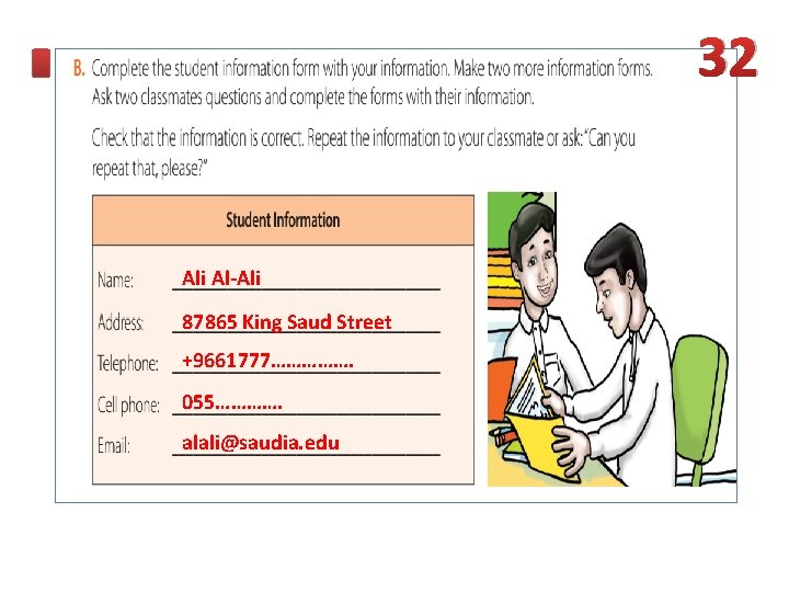 32 Ali Al-Ali 87865 King Saud Street +9661777……………. 055…………. alali@saudia. edu 