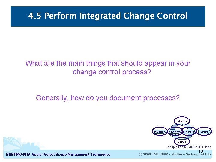 4. 5 Perform Integrated Change Control What are the main things that should appear