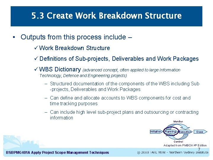 5. 3 Create Work Breakdown Structure • Outputs from this process include – ü