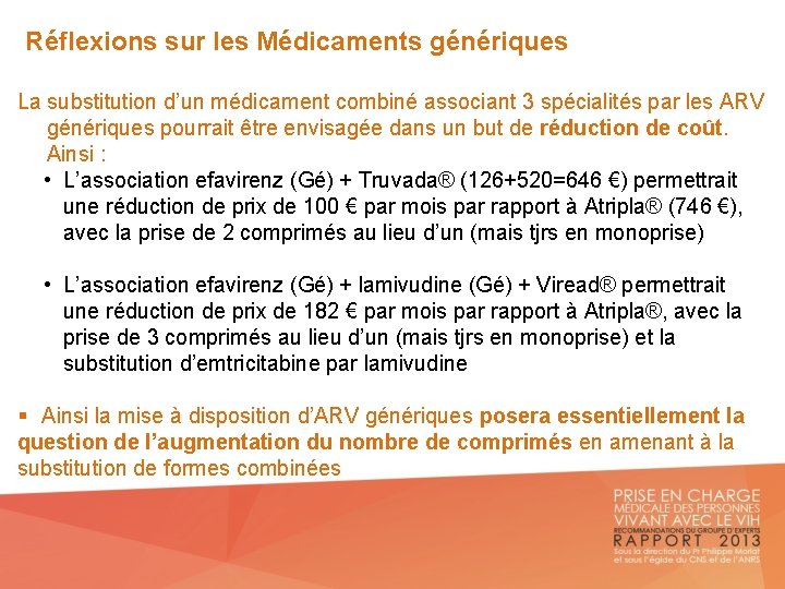  Réflexions sur les Médicaments génériques La substitution d’un médicament combiné associant 3 spécialités