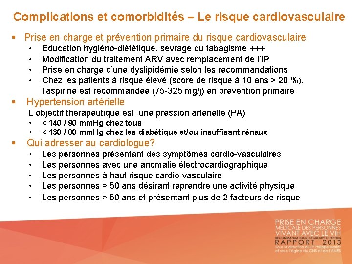 Complications et comorbidités – Le risque cardiovasculaire § Prise en charge et prévention primaire Complications et comorbidités – Le risque cardiovasculaire § Prise en charge et prévention primaire