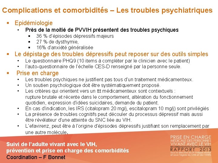 Complications et comorbidités – Les troubles psychiatriques § Epidémiologie • Près de la moitié