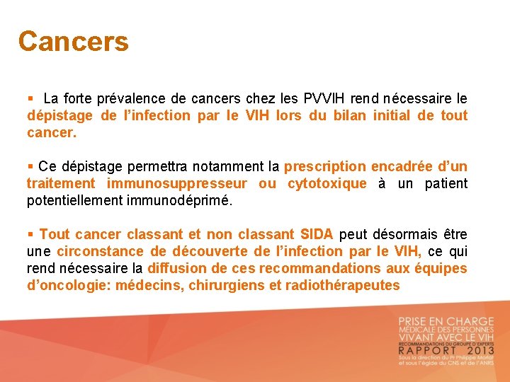 Cancers § La forte prévalence de cancers chez les PVVIH rend nécessaire le dépistage