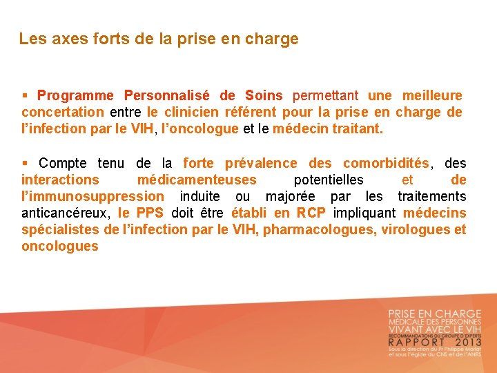 Les axes forts de la prise en charge § Programme Personnalisé de Soins permettant