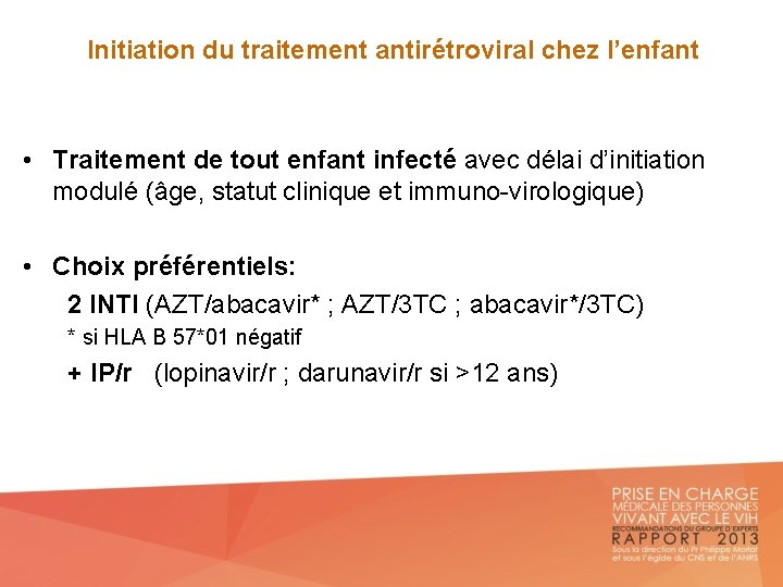 Initiation du traitement antirétroviral chez l’enfant • Traitement de tout enfant infecté avec délai