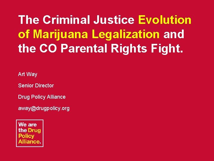 The Criminal Justice Evolution of Marijuana Legalization and the CO Parental Rights Fight. Art