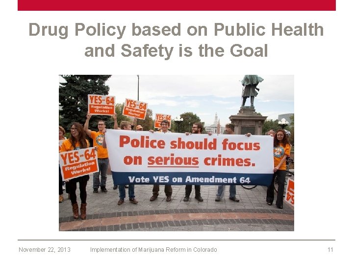 Drug Policy based on Public Health and Safety is the Goal November 22, 2013