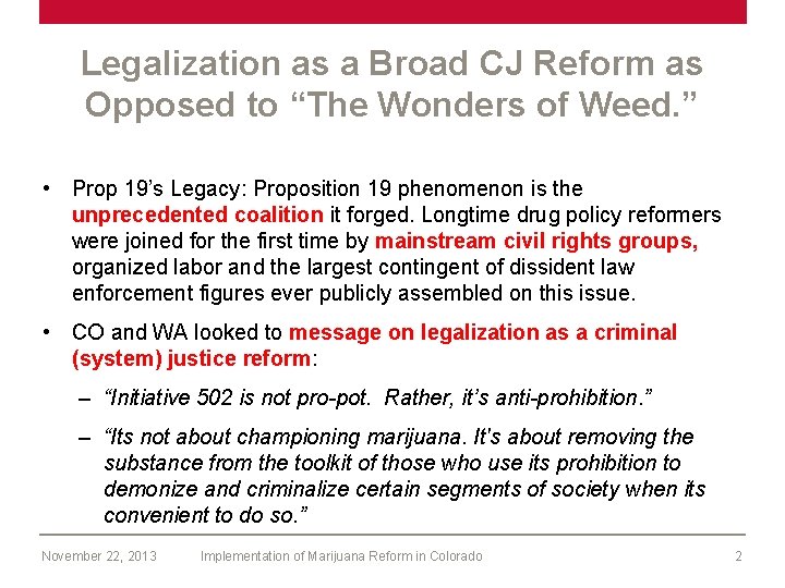 Legalization as a Broad CJ Reform as Opposed to “The Wonders of Weed. ”