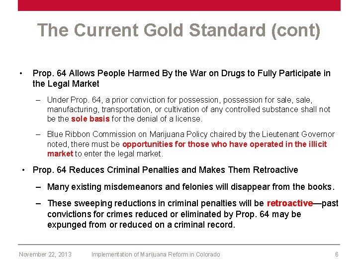 The Current Gold Standard (cont) • Prop. 64 Allows People Harmed By the War