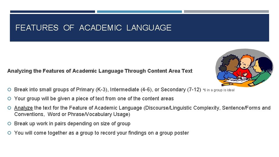 FEATURES OF ACADEMIC LANGUAGE Analyzing the Features of Academic Language Through Content Area Text