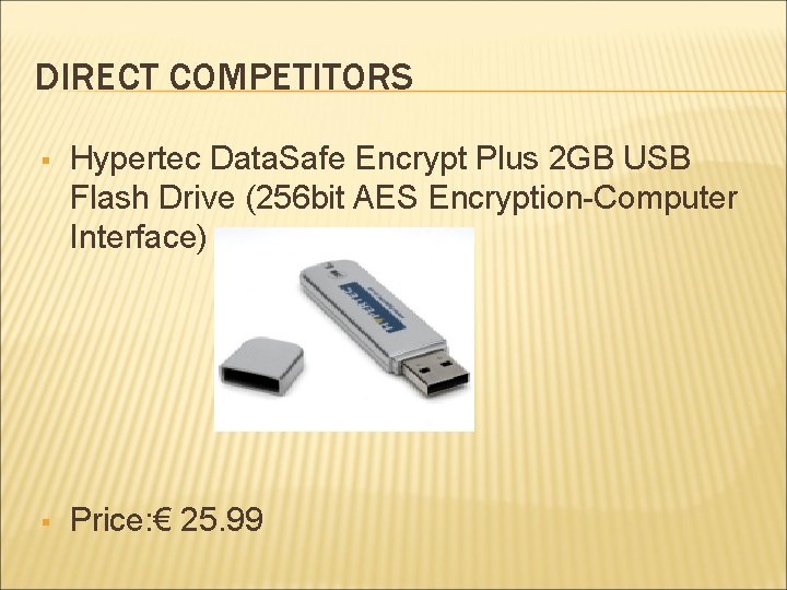 DIRECT COMPETITORS Hypertec Data. Safe Encrypt Plus 2 GB USB Flash Drive (256 bit