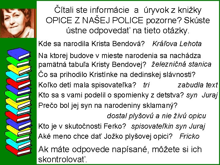 Čítali ste informácie a úryvok z knižky OPICE Z NAŠEJ POLICE pozorne? Skúste ústne