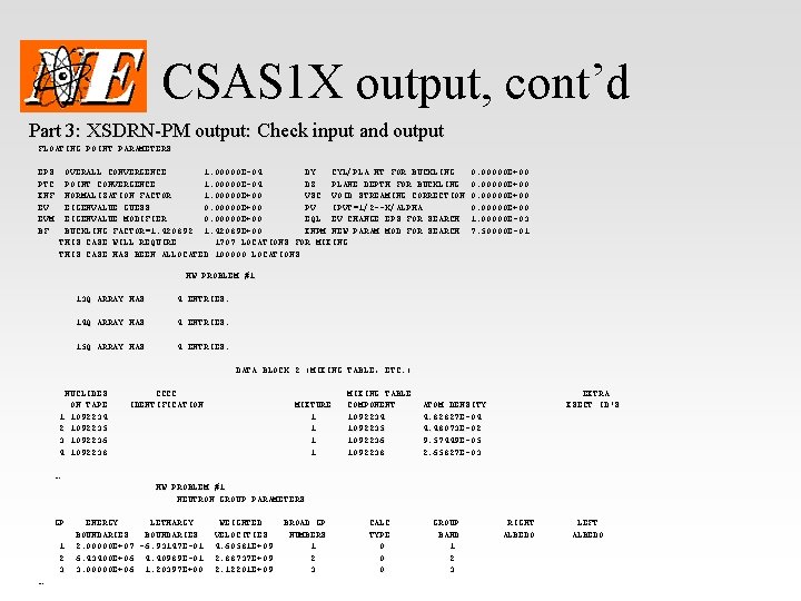 CSAS 1 X output, cont’d Part 3: XSDRN-PM output: Check input and output FLOATING