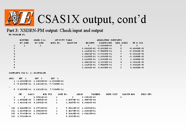 CSAS 1 X output, cont’d Part 3: XSDRN-PM output: Check input and output HW