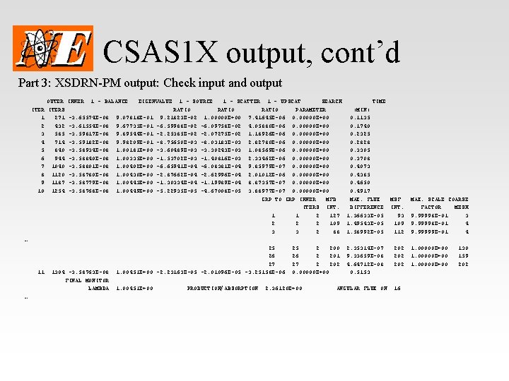 CSAS 1 X output, cont’d Part 3: XSDRN-PM output: Check input and output OUTER