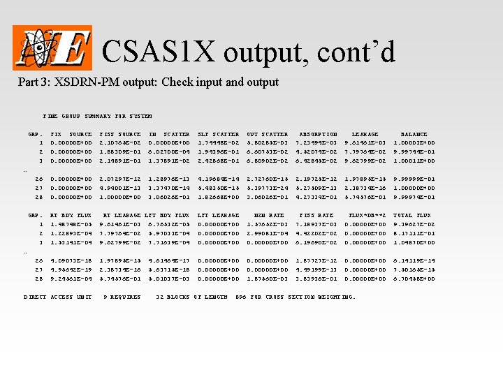 CSAS 1 X output, cont’d Part 3: XSDRN-PM output: Check input and output FINE