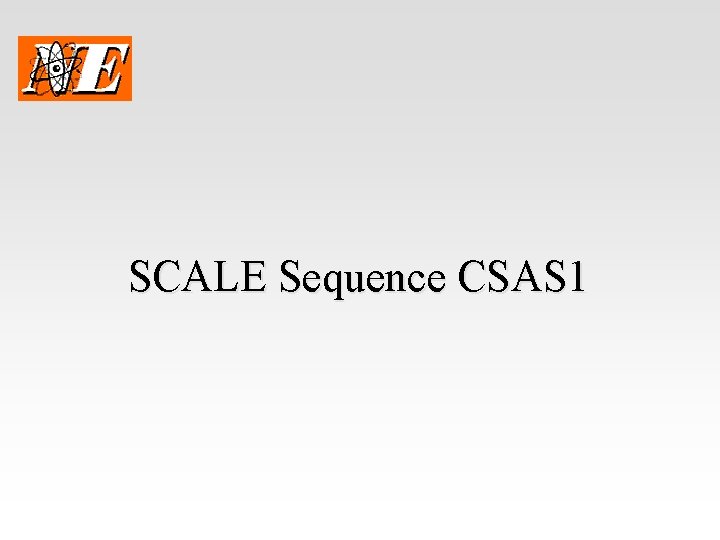 SCALE Sequence CSAS 1 
